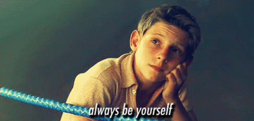 35 Important Things Every Parent Should Tell Their Child be yourself